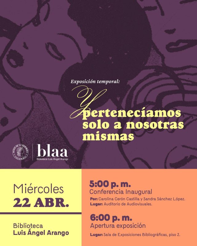 Imagen del anuncio artehum participa en la exposición: y pertenecíamos a nosotras mismas en la biblioteca luis Ángel arango