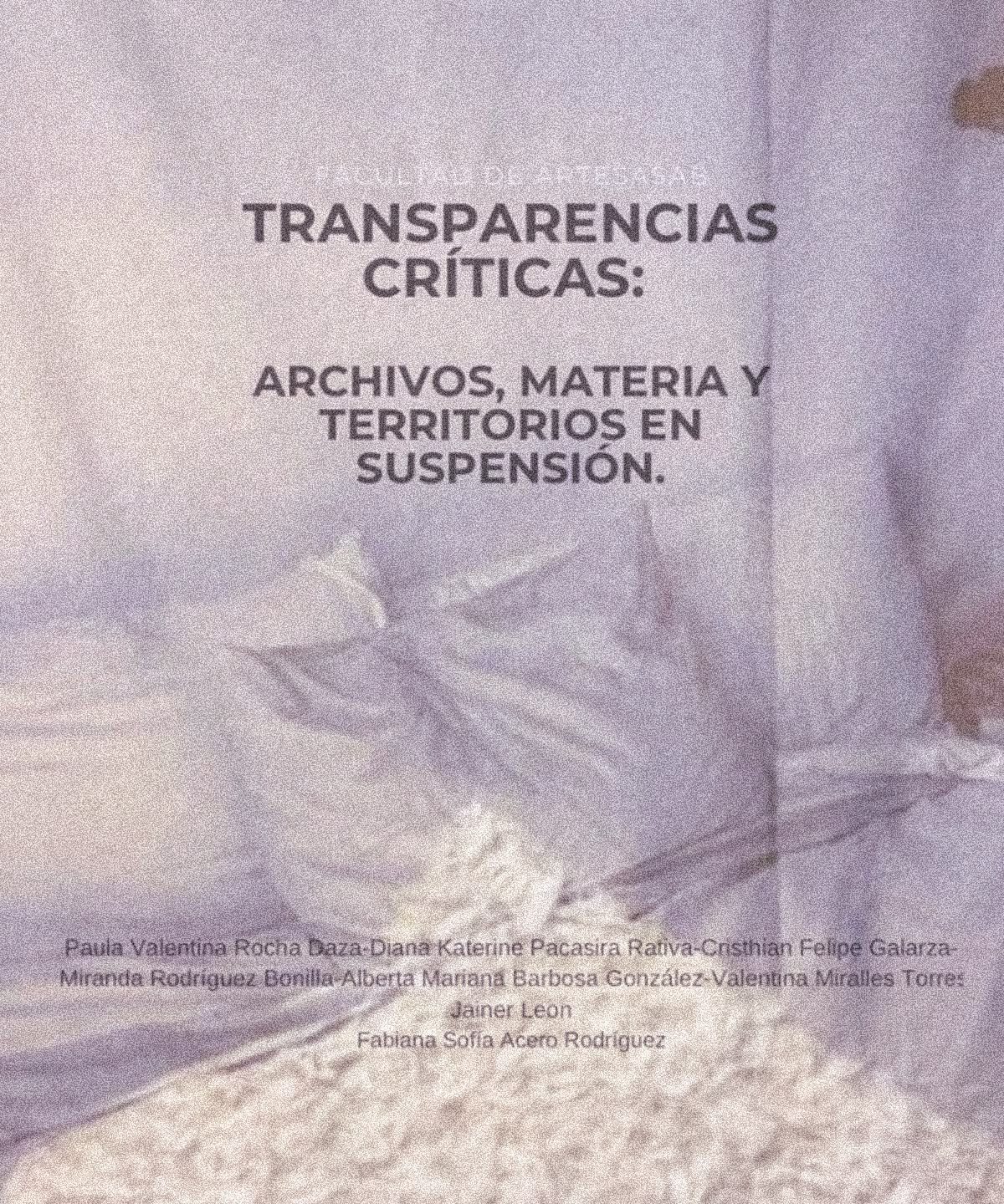 Transparencias Críticas: Archivos, Materia y Territorios en Suspensión